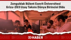Zonguldak Bülent Ecevit Üniversitesi Grizu-263 Uzay Takımı Dünya Birincisi Oldu