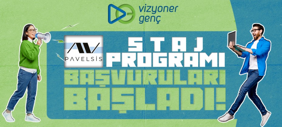 Pavelsis Staj Programı Başvuruları Başlıyor!