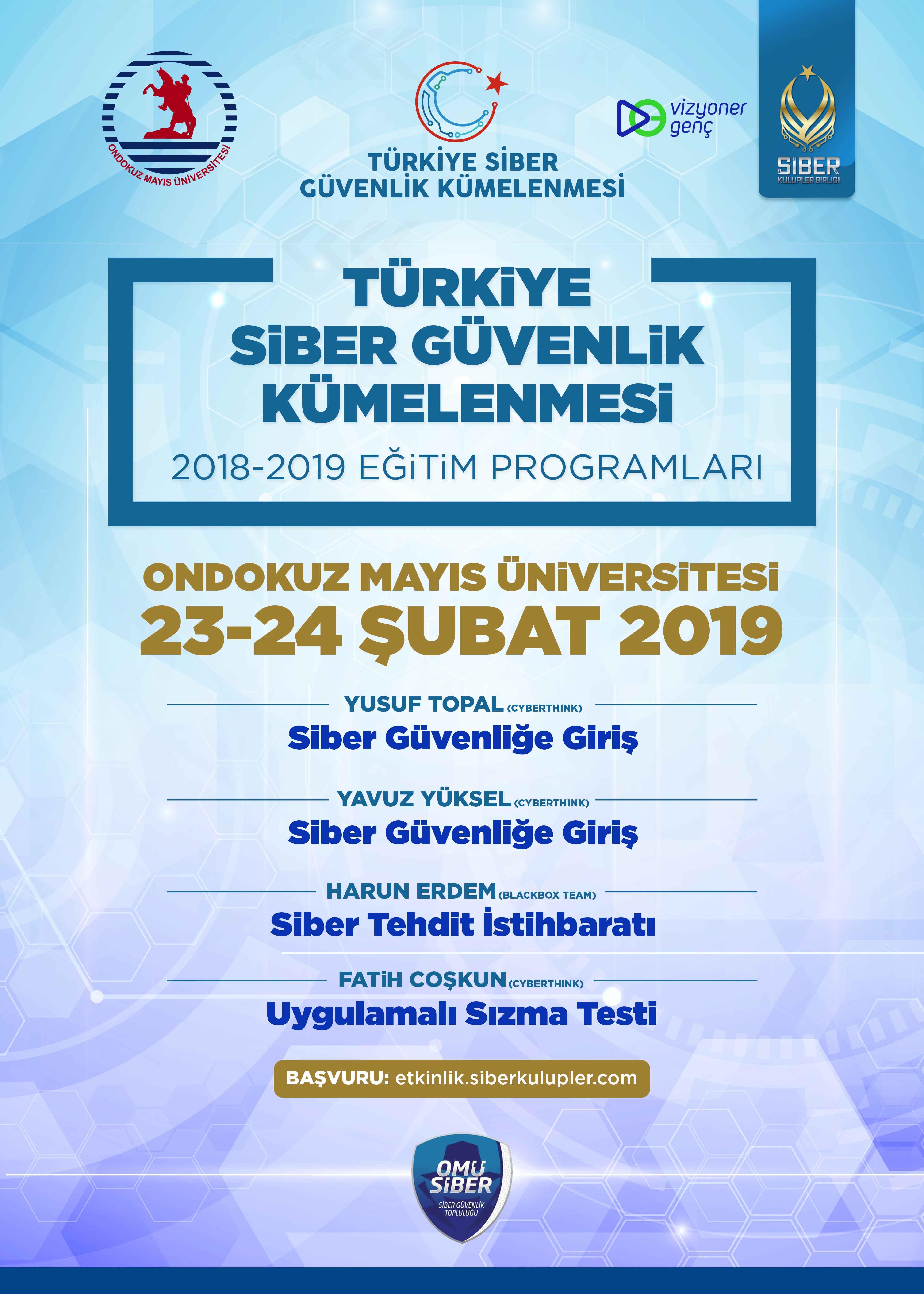 Türkiye Siber Güvenlik Kümelenmesi 2018- 2019 Eğitim Programları: Ondokuz Mayıs Üniversitesi Eğitimleri Türkiye Siber Güvenlik Kümelenmesi 2018- 2019 Eğitim Programları: Ondokuz Mayıs Üniversitesi Eğitimleri