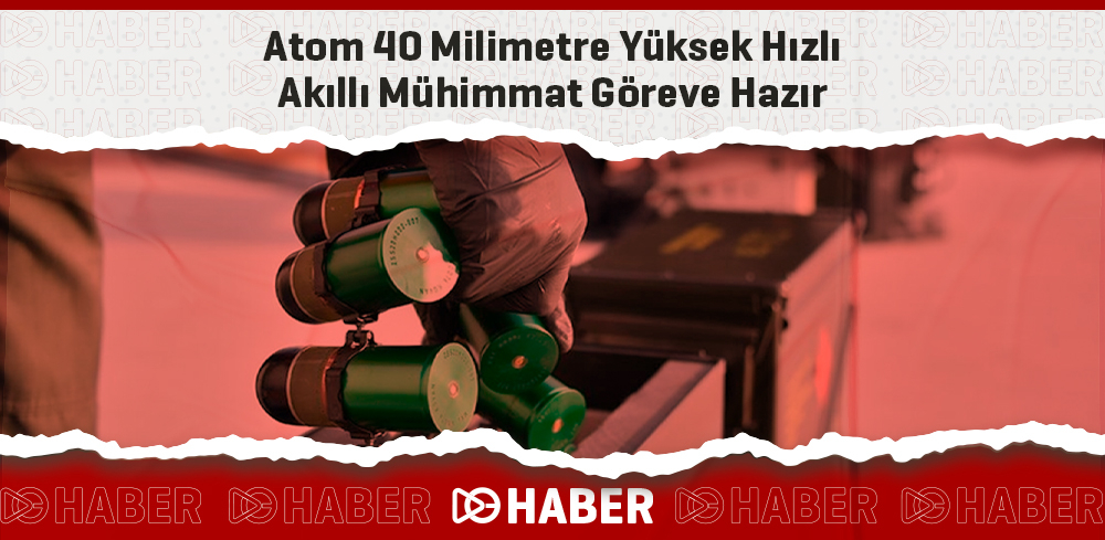 Atom 40 Milimetre Yüksek Hızlı Akıllı Mühimmat Göreve Hazır