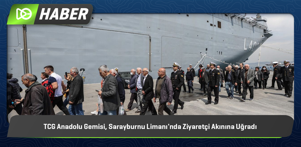 TCG Anadolu Gemisi, Sarayburnu Limanı'nda Ziyaretçi Akınına Uğradı!