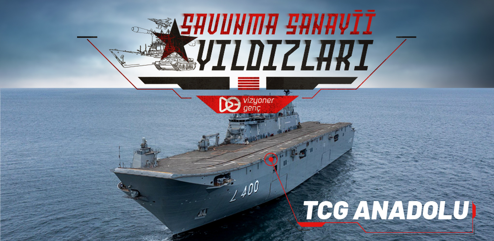 Savunma Sanayii Yıldızları: TCG Anadolu