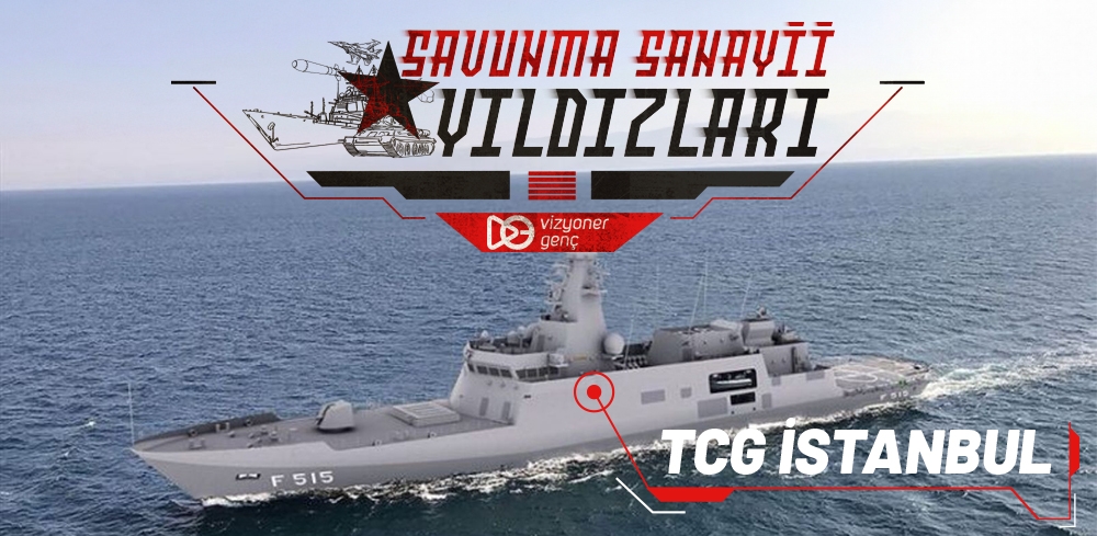 Savunma Sanayii Yıldızları: TCG İstanbul