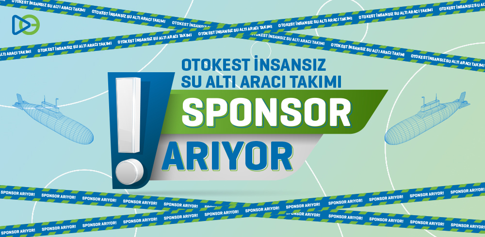 OTOKEST İnsansız Su Altı Aracı Takımı Sponsor Arıyor!