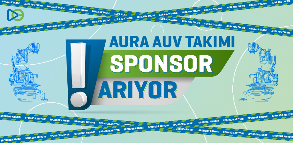 Aura AUV Takımı Sponsor Arıyor!