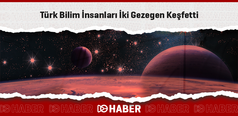 Türk Bilim İnsanları İki Gezegen Keşfetti