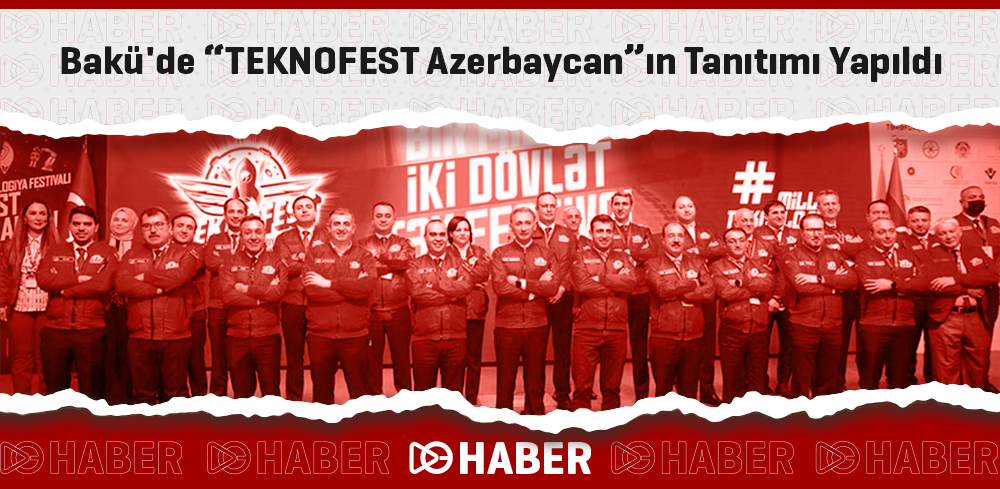 Bakü'de 'TEKNOFEST Azerbaycan'ın Tanıtımı Yapıldı