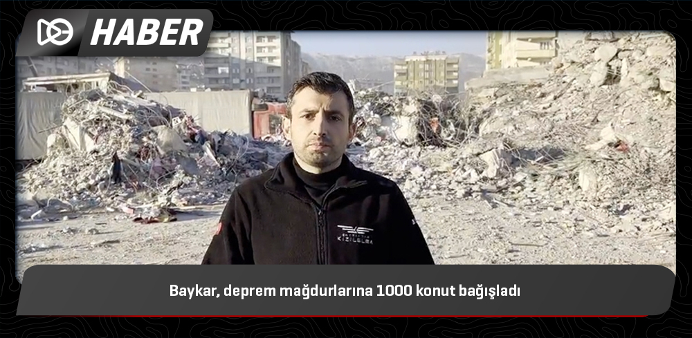 Baykar, Deprem Mağdurlarına 1.000 Konut Bağışladı