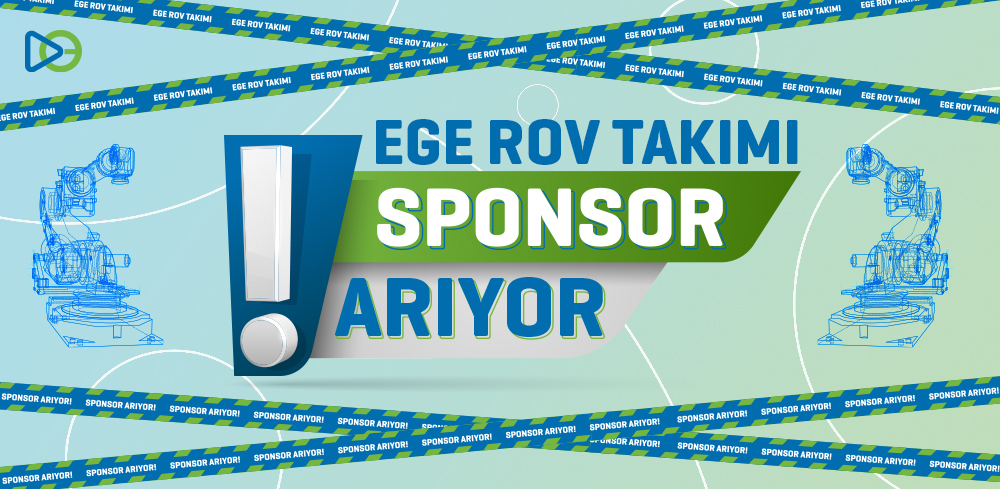 Ege ROV Takımı Sponsor Arıyor!