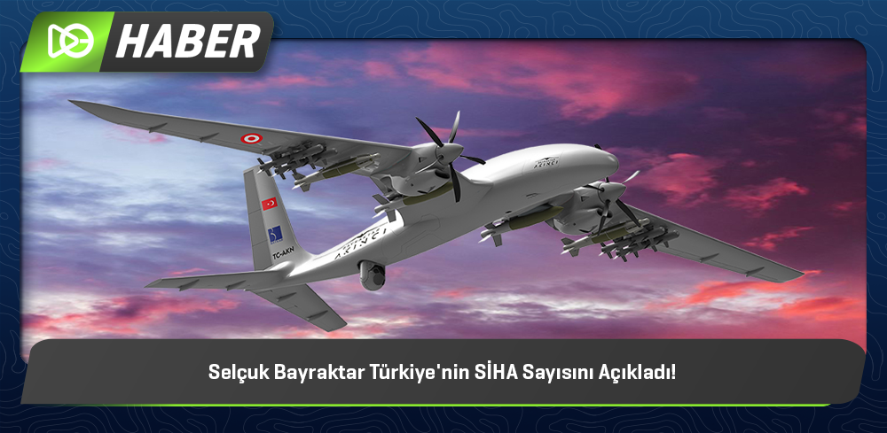 Selçuk Bayraktar Türkiye'nin SİHA Sayısını Açıkladı!