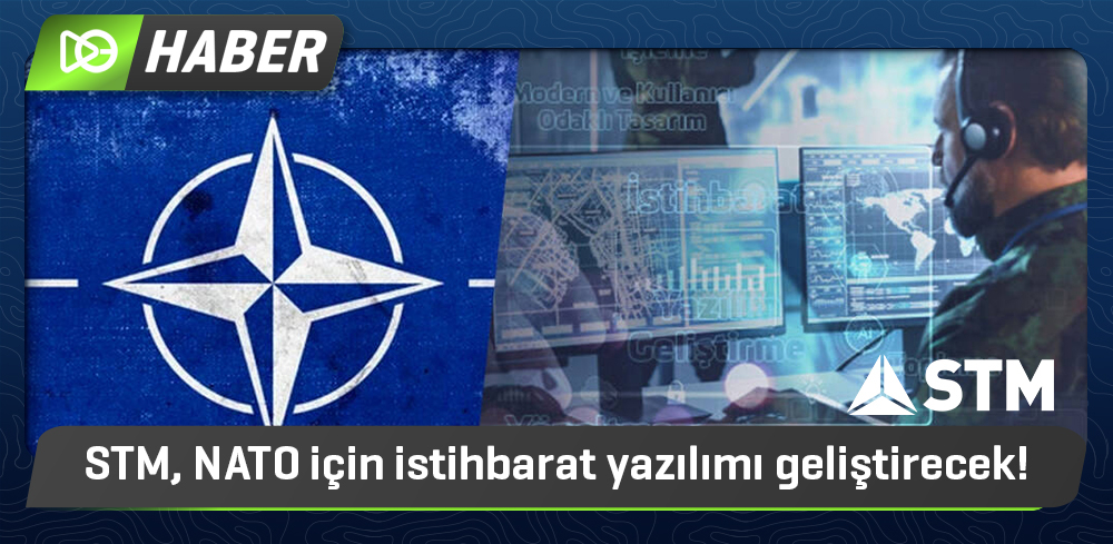 STM, NATO için istihbarat yazılımı geliştirecek!