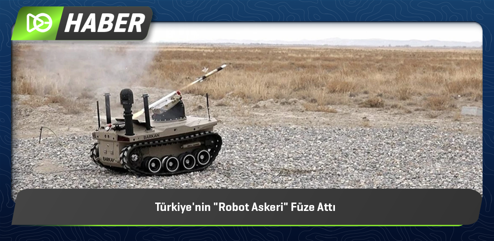Türkiye'nin "Robot Askeri" Füze Attı