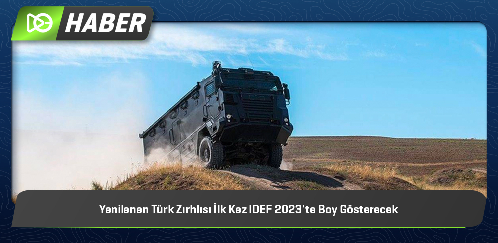 Yenilenen Türk Zırhlısı İlk Kez IDEF 2023'te Boy Gösterecek
