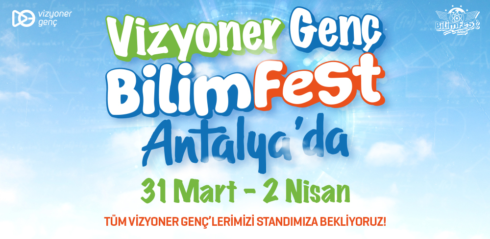Vizyoner Genç BilimFest Antalya'da!