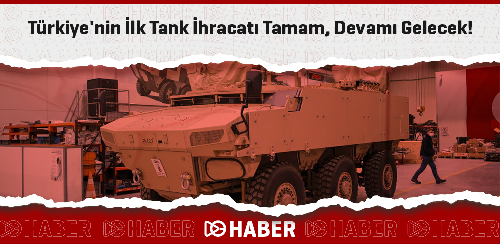 Türkiye'nin İlk Tank İhracatı Tamam, Devamı Gelecek