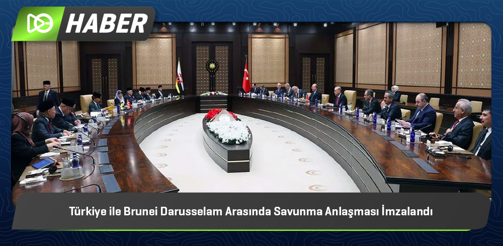 Türkiye ile Brunei Darusselam Arasında Savunma Anlaşması İmzalandı