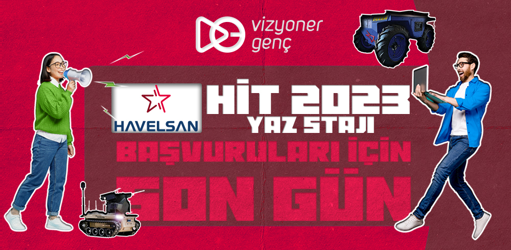 HAVELSAN Hit 2023 Yaz Stajı Başvuruları için Son Gün!