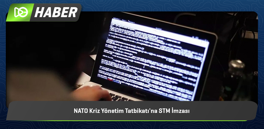 NATO Kriz Yönetim Tatbikatı'na STM İmzası