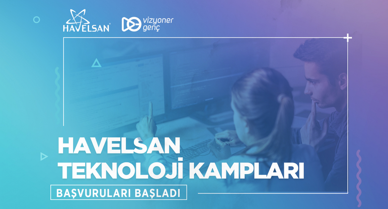 HAVELSAN Teknoloji Kampları Başvuruları Başladı