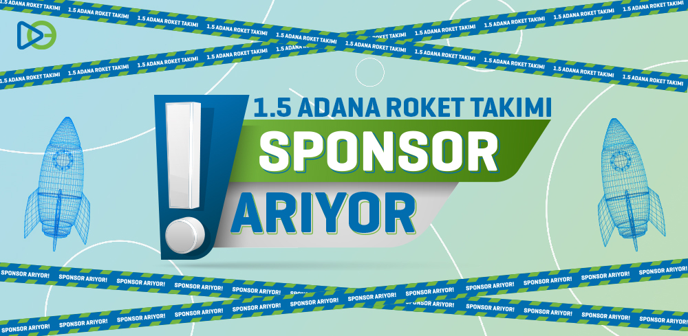 1.5 Adana Roket Takımı Sponsor Arıyor!