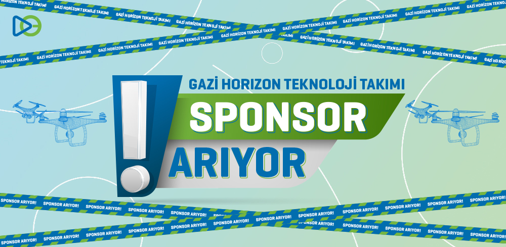 Gazi Horizon Teknoloji Takımı Sponsor Arıyor!
