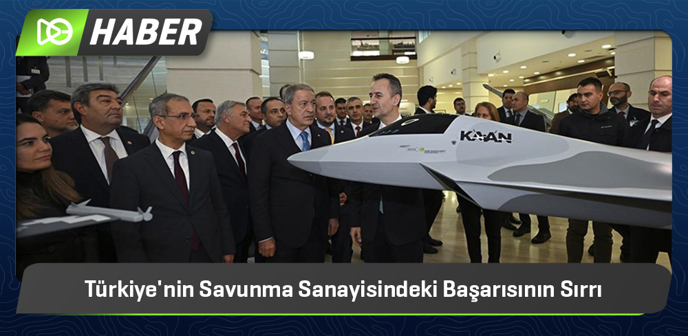 Türkiye'nin Savunma Sanayisindeki Başarısının Sırrı