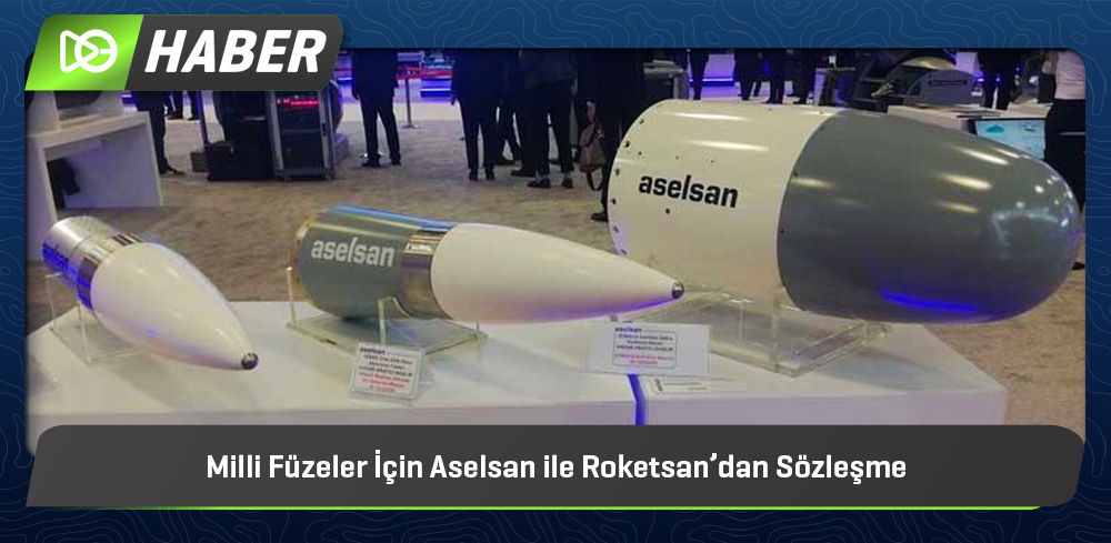 Milli Füzeler İçin Aselsan ile Roketsan’dan Sözleşme